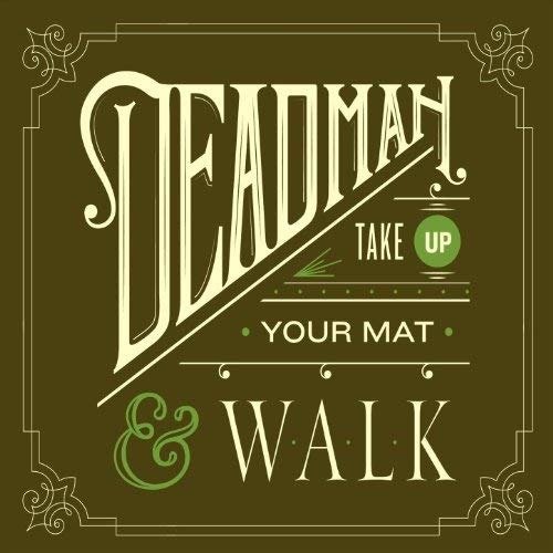 Cover for Deadman · Take Up Your Mat and Walk (CD) (2011)