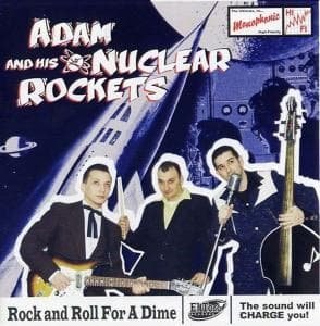 Cover for Adam &amp; His Nuclear Rocket · Rock &amp; Roll For A Dime (CD) (2015)