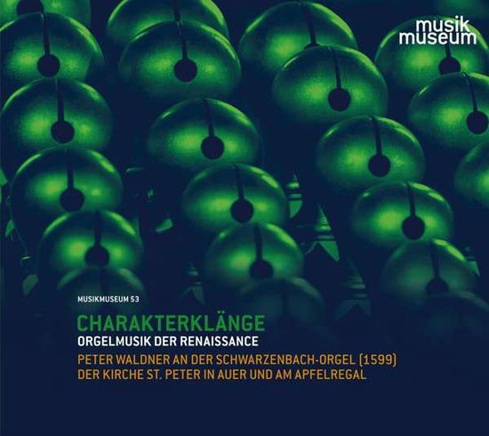 Cover for Peter Waldner · Charakterklänge-orgelmusik Der Renaissance (CD) (2021)