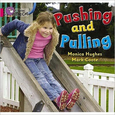 Cover for Monica Hughes · Pushing and Pulling: Band 01a/Pink a - Collins Big Cat (Paperback Bog) (2005)