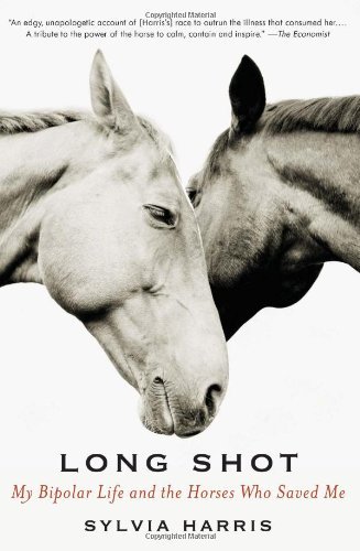 Cover for Sylvia Harris · Long Shot: My Bipolar Life and the Horses Who Saved Me (Pocketbok) [Reprint edition] (2012)