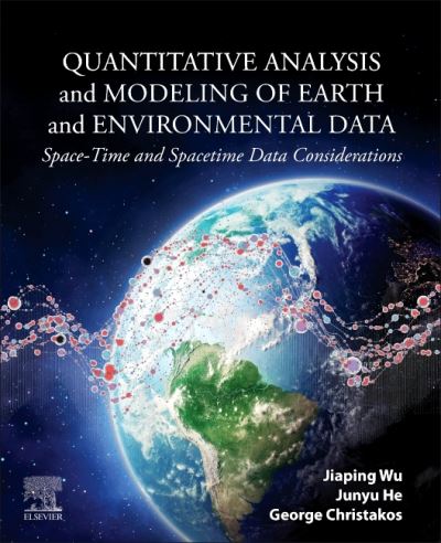 Cover for Wu, Jiaping (Professor, Zhejiang University, China) · Quantitative Analysis and Modeling of Earth and Environmental Data: Space-Time and Spacetime Data Considerations (Paperback Book) (2021)