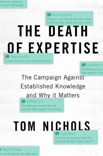 Cover for Nichols, Tom (Professor of National Security Affairs, Professor of National Security Affairs, US Naval War College) · The Death of Expertise: The Campaign Against Established Knowledge and Why it Matters (Innbunden bok) (2017)