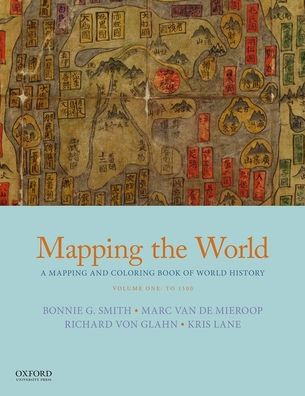 Cover for Bonnie G. Smith · Mapping the World Vol. 1 to 1500 (Book) (2018)