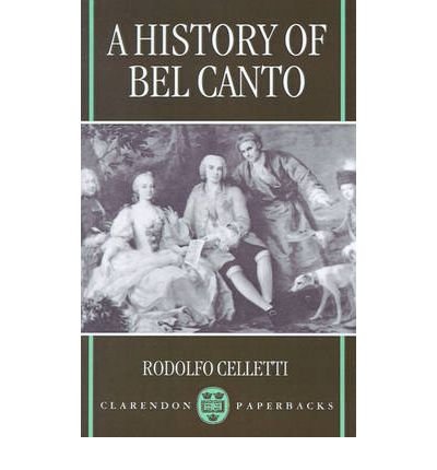Cover for Rodolfo Celletti · A History of Bel Canto - Clarendon Paperbacks (Paperback Book) (1996)