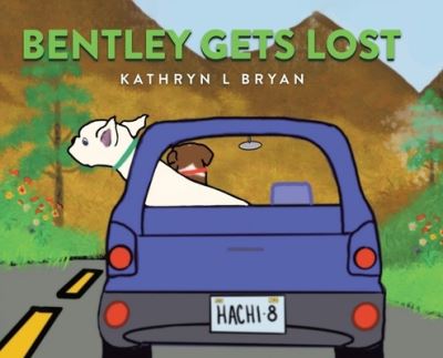 Cover for Kathryn L Bryan · Bentley Gets Lost (Hardcover Book) (2021)