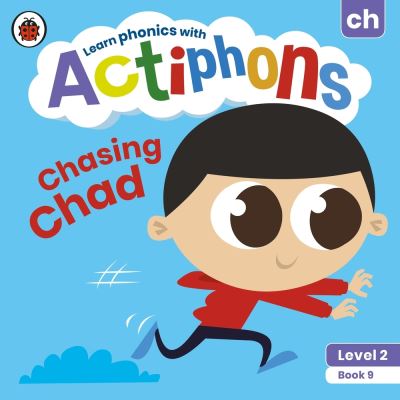 Actiphons Level 2 Book 9 Chasing Chad: Learn phonics and get active with Actiphons! - Actiphons - Ladybird - Książki - Penguin Random House Children's UK - 9780241390412 - 1 lipca 2021