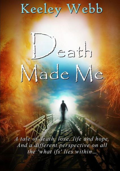 Cover for Keeley Webb · Death Made Me (Paperback Book) (2017)