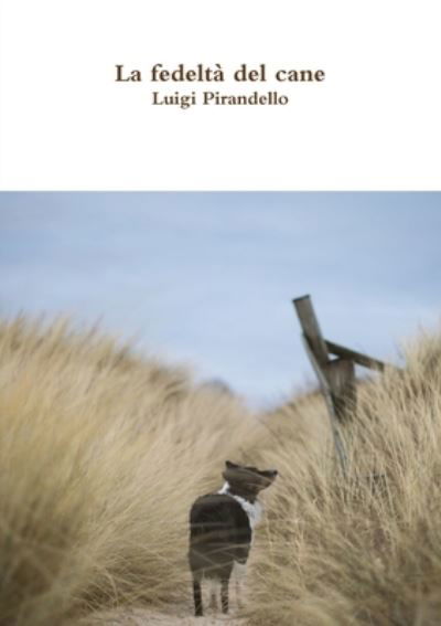 Cover for Luigi Pirandello · La fedelta del cane (Taschenbuch) (2017)
