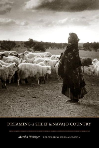 Cover for Marsha Weisiger · Dreaming of Sheep in Navajo Country - Weyerhaeuser Environmental BooksWeyerhaeuser Environmental BooksWeyerhaeuser Environmental BooksWeyerhaeuser Environmental BooksWeyerhaeuser Environmental BooksDreaming of Sheep in Navajo Country (Paperback Book) (2011)