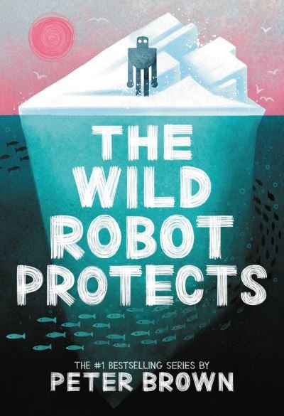Cover for Peter Brown · The Wild Robot Protects (Gebundenes Buch) (2023)