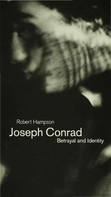 Joseph Conrad: Betrayal and Identity - Robert Hampson - Libros - Palgrave Macmillan - 9780333457412 - 23 de septiembre de 1992