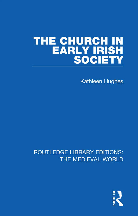 Cover for Kathleen Hughes · The Church in Early Irish Society - Routledge Library Editions: The Medieval World (Paperback Book) (2020)
