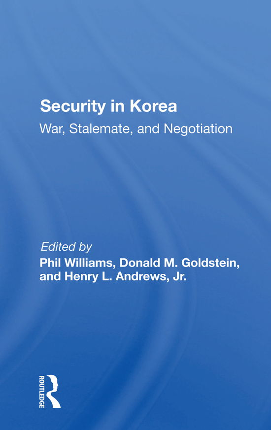 Cover for Phil Williams · Security In Korea: War, Stalemate, And Negotiation (Paperback Book) (2021)