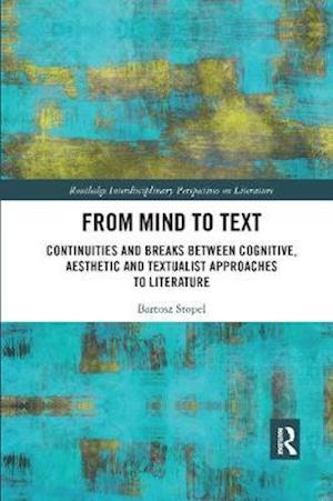 Cover for Bartosz Stopel · From Mind to Text: Continuities and Breaks Between Cognitive, Aesthetic and Textualist Approaches to Literature (Paperback Book) (2020)