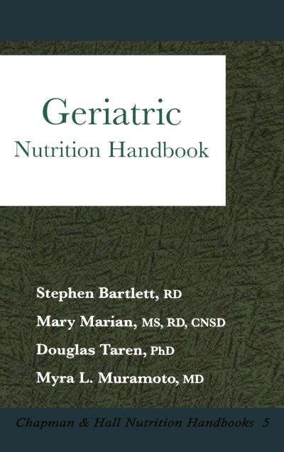 Geriatric: Nutrition Handbook - Stephen Bartlett - Books - Chapman and Hall - 9780412136412 - January 14, 1999