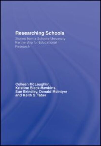 Cover for McLaughlin, Colleen (University of Cambridge, UK) · Researching Schools: Stories from a Schools-University Partnership for Educational Research (Inbunden Bok) (2006)