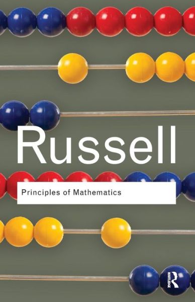 Principles of Mathematics - Routledge Classics - Bertrand Russell - Kirjat - Taylor & Francis Ltd - 9780415487412 - torstai 27. elokuuta 2009