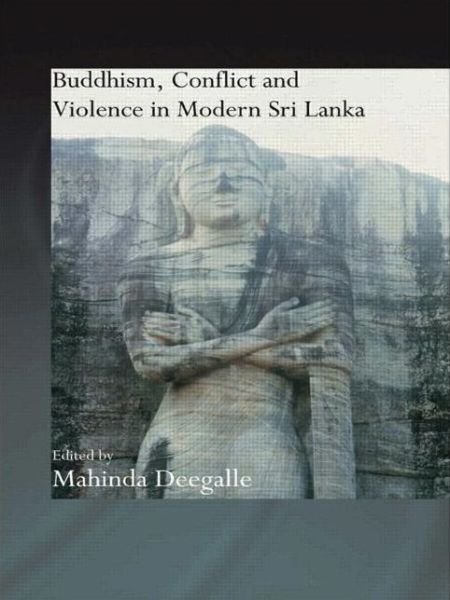 Cover for Deegalle Mahinda · Buddhism, Conflict and Violence in Modern Sri Lanka - Routledge Critical Studies in Buddhism (Taschenbuch) (2009)