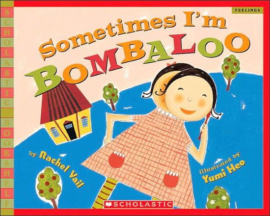 Cover for Rachel Vail · Sometimes I'm Bombaloo - Scholastic Bookshelf (Paperback Bog) [Reprint edition] (2005)