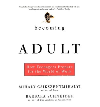 Cover for Barbara Schneider · Becoming Adult: How Teenagers Prepare For The World Of Work (Pocketbok) [New edition] (2001)