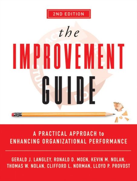 Cover for Gerald J. Langley · The Improvement Guide: A Practical Approach to Enhancing Organizational Performance (Hardcover Book) (2009)