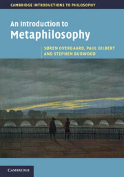 Cover for Overgaard, Søren (University of Copenhagen) · An Introduction to Metaphilosophy - Cambridge Introductions to Philosophy (Hardcover Book) (2013)