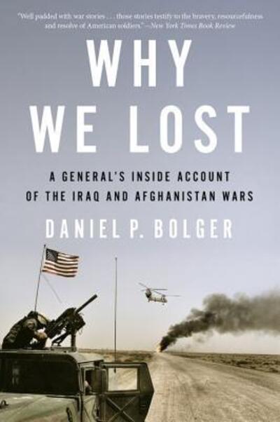 Cover for Bolger Daniel Bolger · Why We Lost: A General's Inside Account of the Iraq and Afghanistan Wars (Paperback Book) (2022)