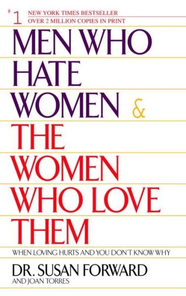 Cover for Susan Forward · Men Who Hate Women and the Women Who Love Them: When Loving Hurts And You Don't Know Why (Paperback Bog) (2002)