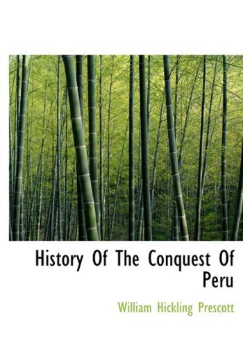 History of the Conquest of Peru - William Hickling Prescott - Books - BiblioLife - 9780554214412 - August 18, 2008