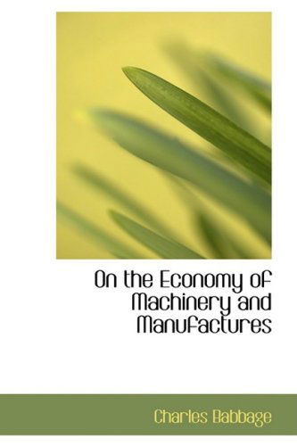 Cover for Charles Babbage · On the Economy of Machinery and Manufactures (Hardcover Book) (2008)