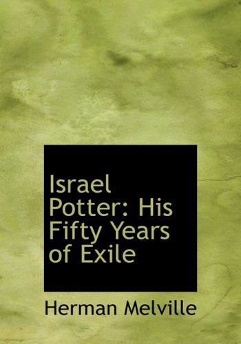 Cover for Herman Melville · Israel Potter: His Fifty Years of Exile (Hardcover Book) [Large Print, Large Type edition] (2008)