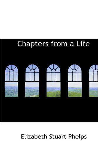 Cover for Elizabeth Stuart Phelps · Chapters from a Life (Paperback Book) (2008)