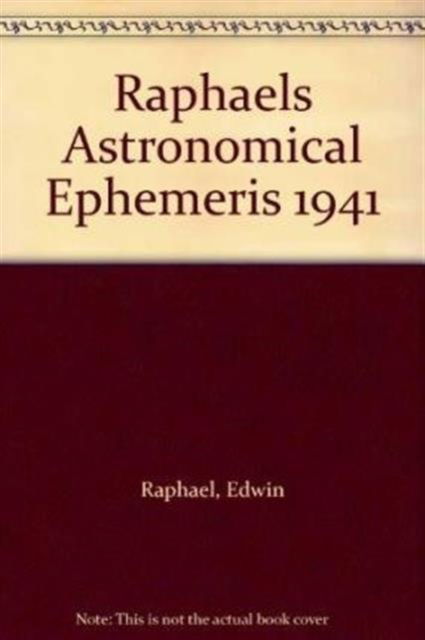 Cover for Edwin Raphael · Raphael's Astronomical Ephemeris: With Tables of Houses for London, Liverpool and New York (Paperback Book) [New edition] (1968)