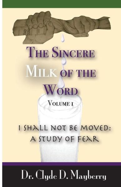 Cover for Clyde D Mayberry · The Sincere Milk of the Word (Pocketbok) (2015)