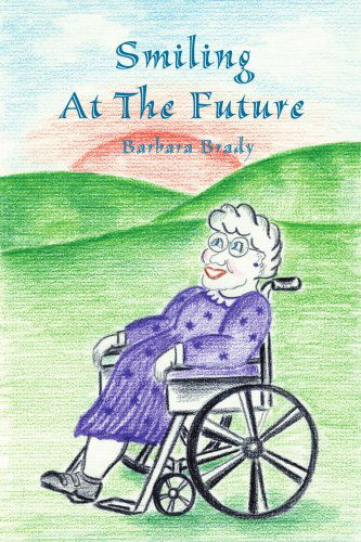 Cover for Barbara Brady · Smiling at the Future (Paperback Book) (2002)