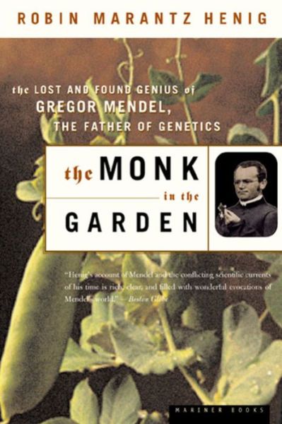 The Monk in the Garden: the Lost and Found Genius of Gregor Mendel, the Father of Genetics - Robin Marantz Henig - Livros - Mariner Books - 9780618127412 - 12 de maio de 2001