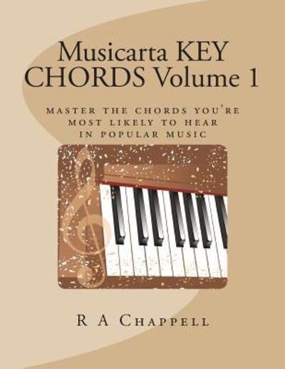 Cover for R a Chappell · Musicarta KEY CHORDS Volume 1 (Paperback Bog) (2013)