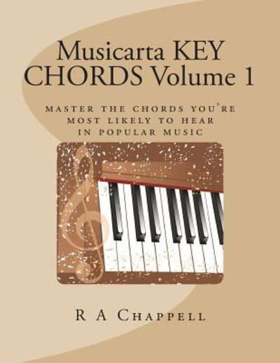 Cover for R a Chappell · Musicarta KEY CHORDS Volume 1 (Pocketbok) (2013)