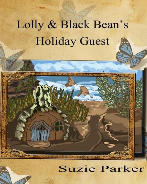 Cover for Suzie Parker · Lolly &amp; Black Bean's Holiday Guests (Paperback Book) (2015)