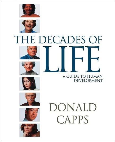 Cover for Donald Capps · The Decades of Life: a Guide to Human Development (Taschenbuch) (2008)
