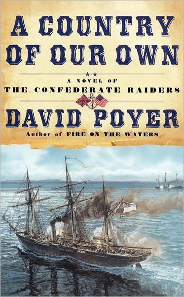 A Country of Our Own (Civil War at Sea) - David Poyer - Libros - Simon & Schuster - 9780671047412 - 5 de julio de 2005