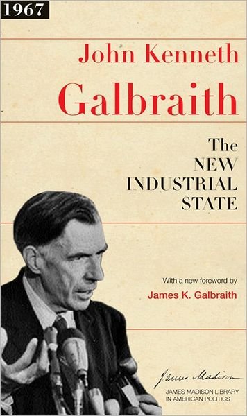 The New Industrial State - The James Madison Library in American Politics - John Kenneth Galbraith - Bøker - Princeton University Press - 9780691131412 - 29. april 2007