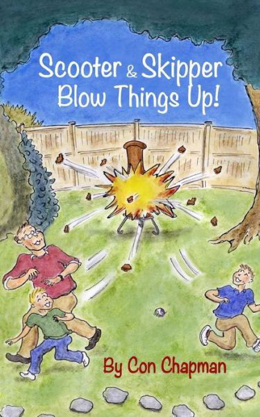 Cover for Con Chapman · Scooter &amp; Skipper Blow Things Up! (Paperback Bog) (2015)