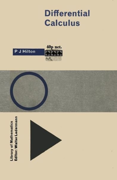 P. J. Hilton · Differential Calculus - Library of Mathematics (Paperback Bog) [1958 edition] (1968)