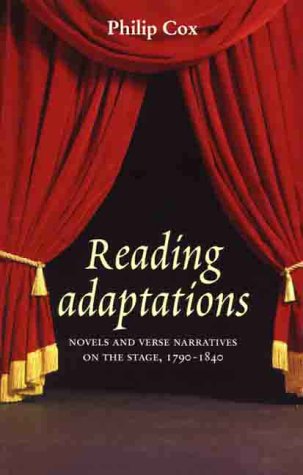 Cover for Philip Cox · Reading Adaptations: Novels and Verse Narratives on the Stage, 1790-1840 (Paperback Book) (2000)