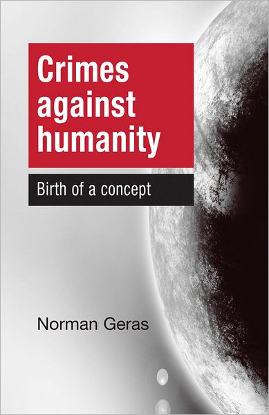 Cover for Norman Geras · Crimes Against Humanity: Birth of a Concept (Hardcover Book) (2011)