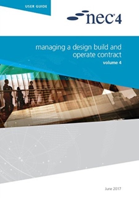Cover for Nec Nec · NEC4: Managing a Design Build and Operate Contract (Pocketbok) (2017)