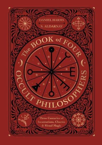 Cover for Daniel Harms · The Book of Four Occult Philosophers: Three Centuries of Incantations, Charms &amp; Ritual Magic (Hardcover Book) (2023)