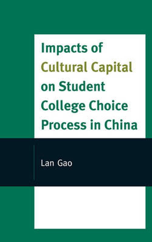 Cover for Lan Gao · Impacts of Cultural Capital on Student College Choice in China - Emerging Perspectives on Education in China (Innbunden bok) (2011)